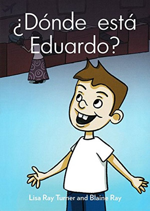Cover Art for 9780929724690, Donde esta Eduardo? (Spanish Edition) by Blaine Ray Lisa Ray Turner