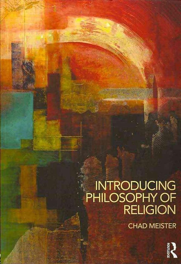 Cover Art for 9780415403276, Introducing Philosophy of Religion by Chad Meister