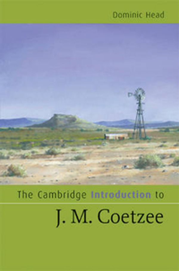 Cover Art for 9780521867474, The Cambridge Introduction to J. M. Coetzee by Head, Dominic