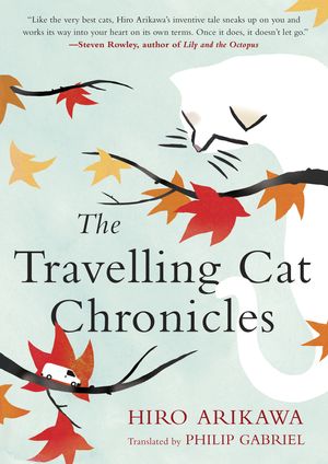 Cover Art for 9780451491336, The Travelling Cat Chronicles by Hiro Arikawa
