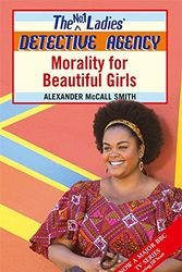 Cover Art for 9780349122212, Morality for Beautiful Girls by Alexander McCall Smith