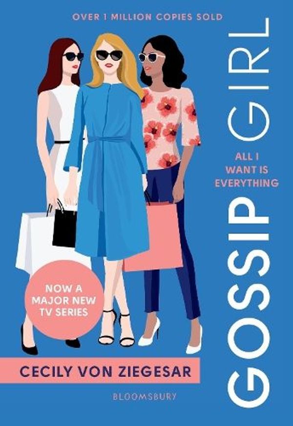 Cover Art for 9781526648426, Gossip Girl: All I Want Is Everything: Now a major TV series on HBO MAX by Cecily Von Ziegesar