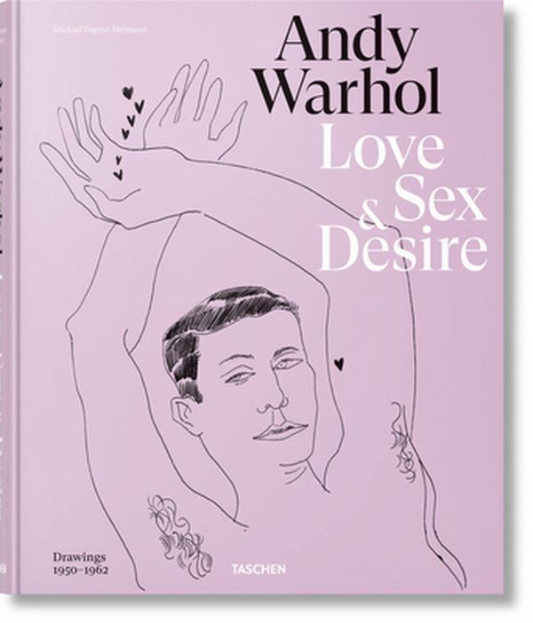 Cover Art for 9783836574471, Andy Warhol. Early Drawings of Love, Sex, and Desire (VARIA) by Drew Zeiba, Blake Gopnik