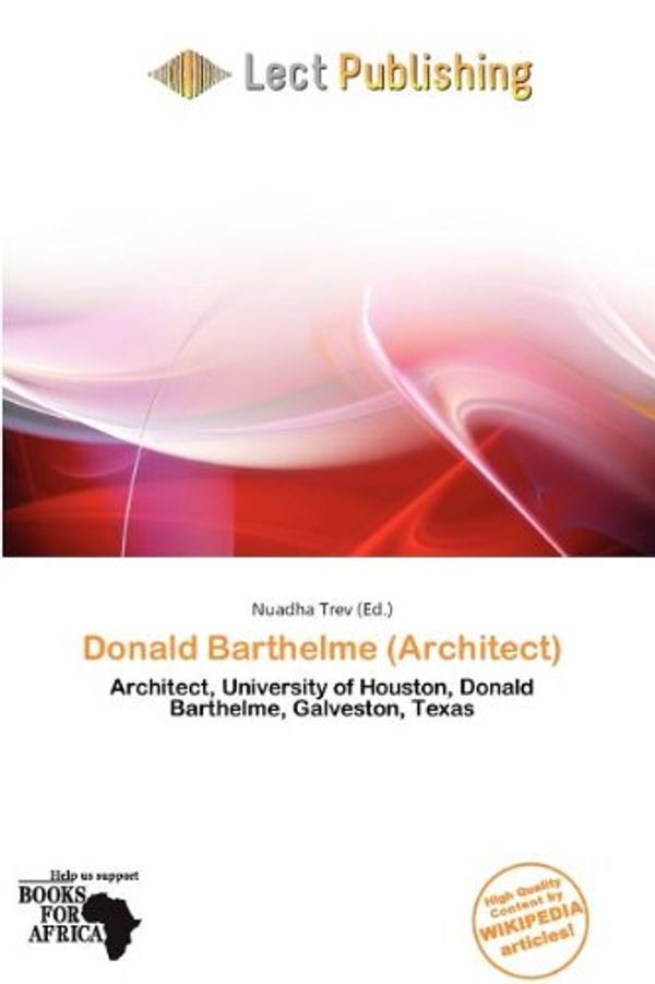Cover Art for 9786138011682, Donald Barthelme (Architect) by 