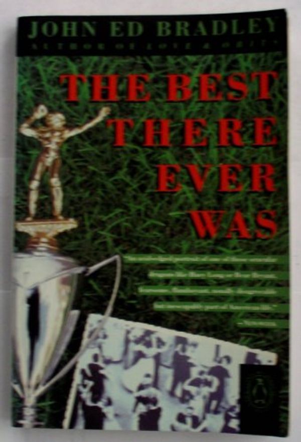 Cover Art for 9780140167672, Bradley John : Best There Ever Was by John Ed Bradley