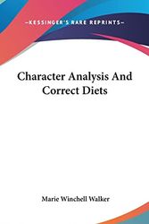 Cover Art for 9780548117187, Character Analysis and Correct Diets by Marie Winchell Walker