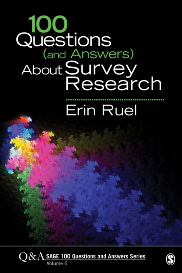 Cover Art for 9781506348827, 100 Questions (and Answers) About Survey Research (SAGE 100 Questions and Answers) by Erin Ruel