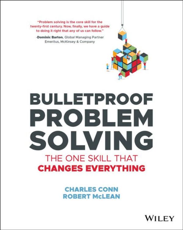 Cover Art for 9781119553038, Bulletproof Problem Solving by Charles Conn, Robert McLean