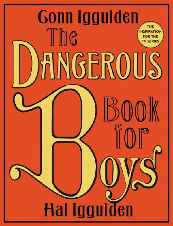Cover Art for 9780061469107, The Dangerous Book for Boys by Conn Iggulden, Hal Iggulden
