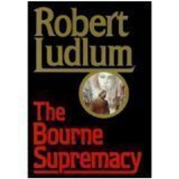 Cover Art for B01K3H1ZZS, The Bourne Supremacy by Robert Ludlum (1986-08-01) by Robert Ludlum