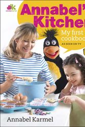 Cover Art for 9780091943110, Annabel's Kitchen: My First Cookbook by Annabel Karmel