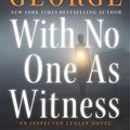 Cover Art for 9780062135810, With No One as Witness by Elizabeth George