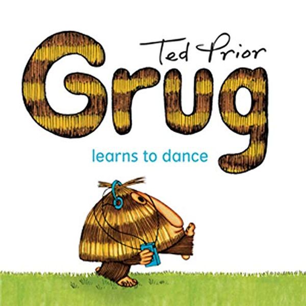 Cover Art for B007D5U7LC, Grug Learns to Dance by Ted Prior