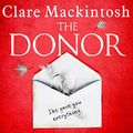 Cover Art for B083V7QB16, The Donor: Quick Reads 2020 by Clare Mackintosh