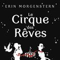 Cover Art for 9782081264328, Le cirque des rêves by Erin Morgenstern