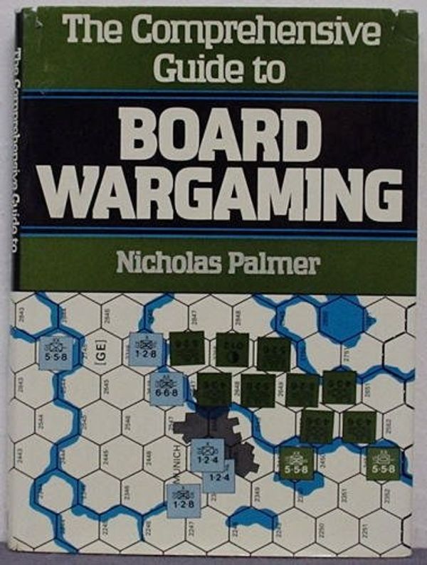 Cover Art for 9780882544304, The comprehensive guide to board wargaming by Nicholas Palmer