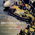 Cover Art for 9781445679273, British Airways: 100 Years of Aviation Posters by Paul Jarvis