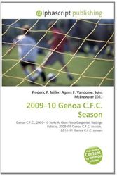 Cover Art for 9786133598010, 2009-10 Genoa C.F.C. Season by Agnes F. Vandome (Edited by) and Frederic P. Miller (Edited by) and John McBrewster (Edited by)
