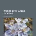 Cover Art for 9780217955720, Works of Charles Dickens by Charles Dickens