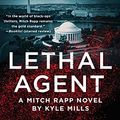 Cover Art for B07NBJSFFJ, Lethal Agent (A Mitch Rapp Novel Book 16) by Vince Flynn, Kyle Mills
