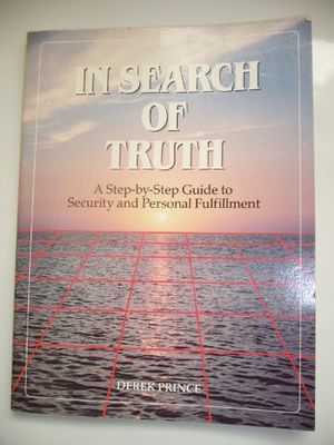 Cover Art for 9781852400330, In Search of Truth by Derek Prince