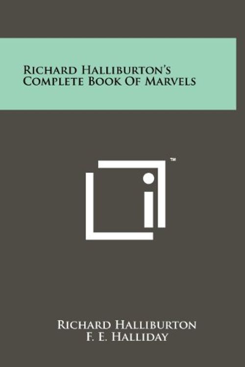 Cover Art for 9781258193171, Richard Halliburton's Complete Book of Marvels by Richard Halliburton