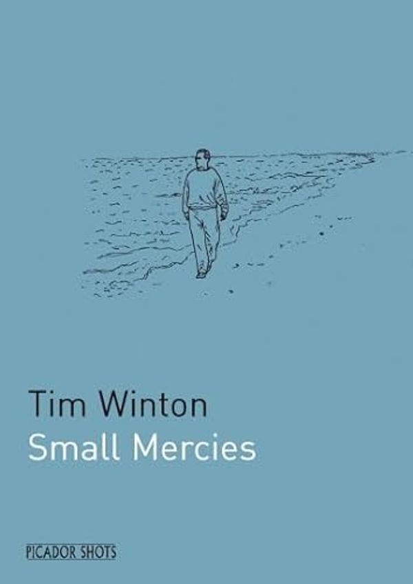 Cover Art for 9780330445740, PICADOR SHOTS - Small Mercies by Tim Winton
