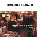 Cover Art for 9780743528306, How to Be Alone by Jonathan Franzen
