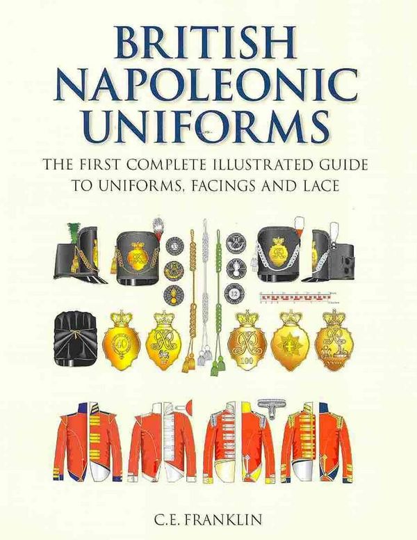 Cover Art for 9781862274846, British Napoleonic Uniforms by C E. Franklin