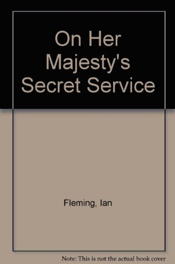 Cover Art for 9781861170194, On Her Majesty's Secret Service by Ian Fleming