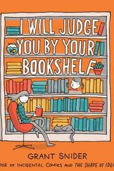 Cover Art for 9781419737114, I Will Judge You by Your Bookshelf by Grant Snider