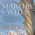 Cover Art for 9781597805957, The Edge of Worlds by Martha Wells