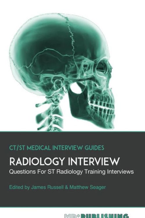 Cover Art for 9780995662612, Radiology Interview: The Definitive Guide With Over 500 Interview Questions For ST Radiology Training Interviews: Volume 4 (CT/ST Medical Interview Guides) by James Russell, Matthew Seager