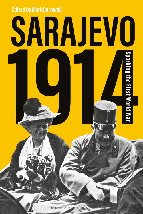 Cover Art for 9781350093218, Sarajevo 1914: Sparking the First World War by Mark Cornwall