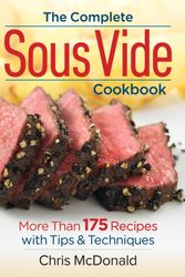 Cover Art for 9780778805236, The Complete Sous Vide Cookbook: 150 Recipes Plus Tips and Techniques by Chris McDonald