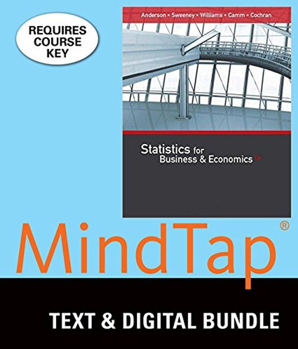 Cover Art for 9781337358668, Statistics for Business & Economics + Lms Integrated Mindtap Business Statistics, 1-term Access by David R. Anderson, Dennis J. Sweeney, Thomas A. Williams, Jeffrey D. Camm, James J. Cochran