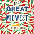 Cover Art for 9781784291921, Kitchens of the Great Midwest by J. Ryan Stradal