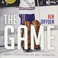 Cover Art for B012HUXPZC, The Game: 30th Anniversary Edition by Ken Dryden(2013-11-01) by Ken Dryden