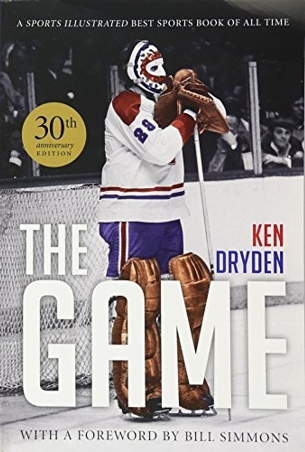 Cover Art for B012HUXPZC, The Game: 30th Anniversary Edition by Ken Dryden(2013-11-01) by Ken Dryden