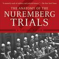 Cover Art for 9781620877883, The Anatomy of the Nuremberg Trials by Telford Taylor