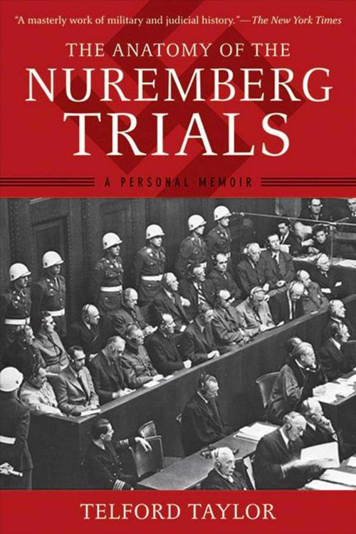 Cover Art for 9781620877883, The Anatomy of the Nuremberg Trials by Telford Taylor