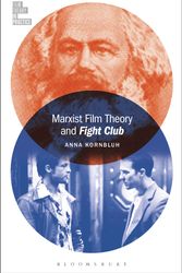 Cover Art for 9781501347290, Marxist Film Theory and Fight Club (Film Theory in Practice) by Anna Kornbluh