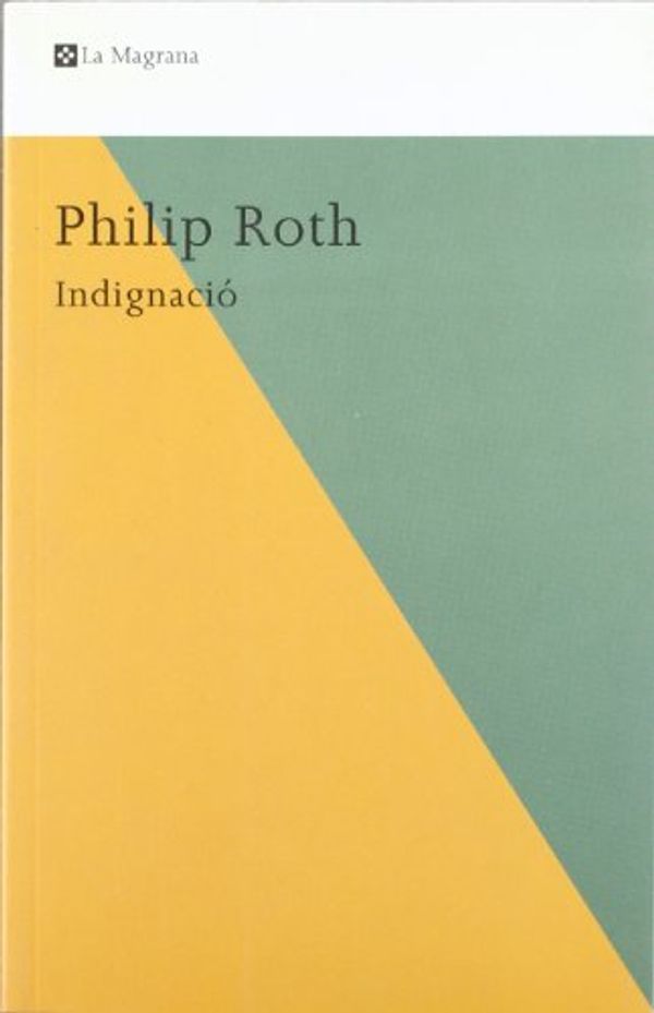Cover Art for 9788498674163, Indignacio by Philip Roth
