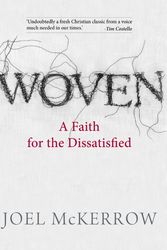 Cover Art for 9780647530320, Woven: A Faith for the Dissatisfied by Joel McKerrow