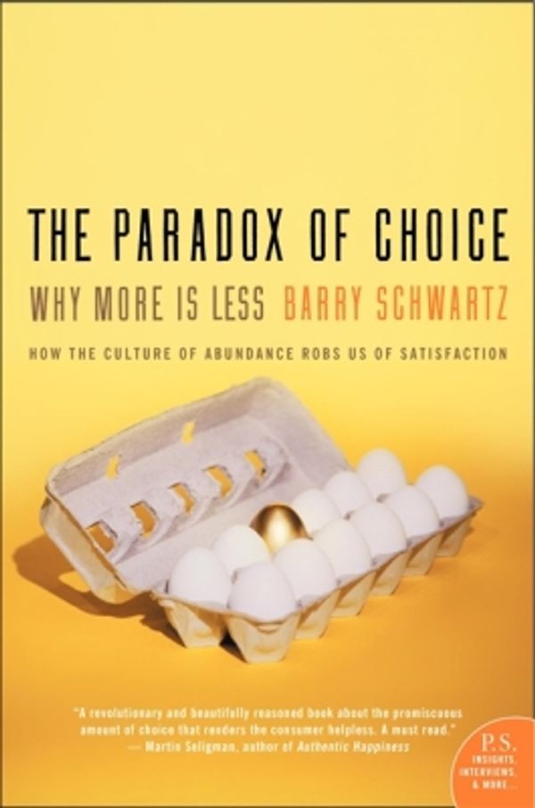 Cover Art for 9780061748998, The Paradox Of Choice by Barry Schwartz