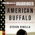 Cover Art for 9781423374145, American Buffalo: In Search of a Lost Icon by Steven Rinella