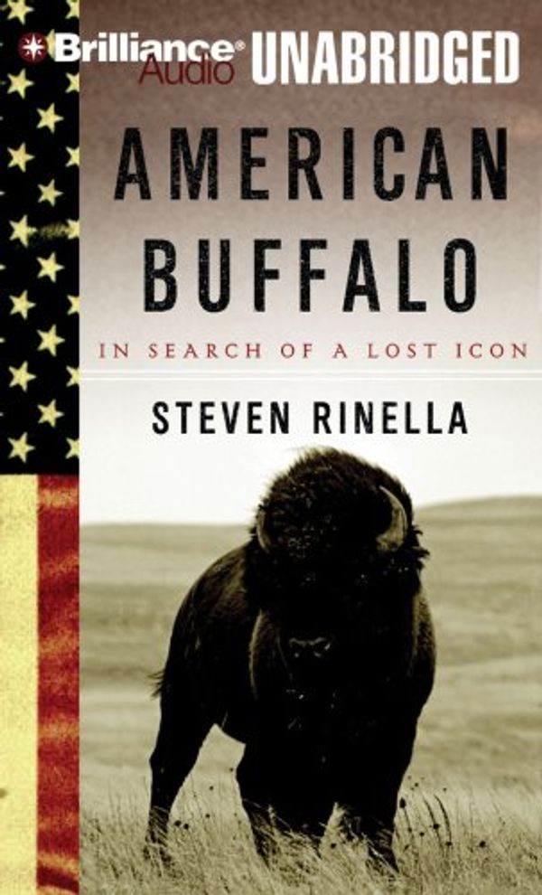 Cover Art for 9781423374145, American Buffalo: In Search of a Lost Icon by Steven Rinella