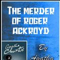 Cover Art for 9798413260647, The Murder of Roger Ackroyd (annotated): The Murder of Roger Ackroyd by Agatha Christie by Agatha Christie