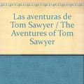 Cover Art for 9788440683977, Las aventuras de Tom Sawyer / The Aventures of Tom Sawyer (Spanish Edition) by Mark Twain