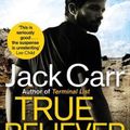 Cover Art for 9781471185229, True Believer by Jack Carr